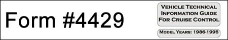 1986-1995 Vehicle Technical Information Guide for Cruise Control Applications